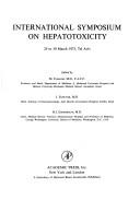 International Symposium on Hepatotoxicity, 25 to 30 March 1973, Tel Aviv by International Symposium on Hepatotoxicity Tel-Aviv 1973.