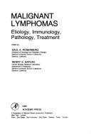 Cover of: Malignant lymphomas: etiology, immunology, pathology, treatment