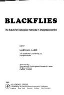 Cover of: Blackflies: The Future for Biological Methods in Integrated Control