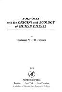 Cover of: Zoonoses and the origins and ecology of human disease
