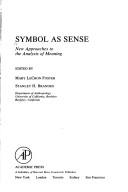 Cover of: Symbol as sense: new approaches to the analysis of meaning