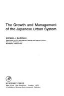 Cover of: The Growth and Management of the Japanese Urban System (Studies in urban economics) by Norman J. Glickman