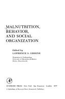 Malnutrition, behavior, and social organization by Lawrence S. Greene