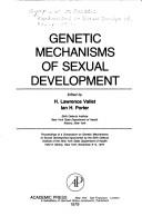 Cover of: Genetic mechanisms of sexual development by Symposium on Genetic Mechanisms of Sexual Development Albany 1976., Symposium on Genetic Mechanisms of Sexual Development Albany 1976.