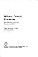 Cover of: Bilinear control processes: with applications to engineering, ecology, and medicine
