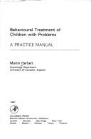 Cover of: Behavioural Treatment of Children With Problems: A Practice Manual