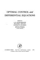Cover of: Optimal Control and Differential Equations by Conference on Optimal Control and Differential Equations University of Oklahoma 1977., Hungary) Colloquium on Qualitative Theory of Differential Equations (3rd : 1988 : Szeged, Albert B. Schwarzkopf, Walter G. Kelley, Stanley B. Eliason, Hungary) Colloquium on Qualitative Theory of Differential Equations (3rd : 1988 : Szeged, Albert B. Schwarzkopf, Walter G. Kelley, Stanley B. Eliason