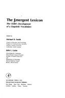 Cover of: The Emergent Lexicon: The Child's Development of a Linguistic Vocabulary (Developmental Psychology)