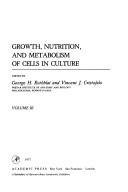 Cover of: Growth, nutrition, and metabolism of cells in culture.