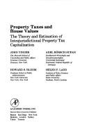Cover of: Property Taxes and House Values by John Yinger, Axel Boerch-Supan, Helen F. Ladd