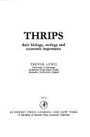 Thrips: their biology, ecology and economic importance by Trevor Lewis