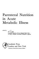 Cover of: Parenteral nutrition in acute metabolic illness