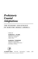 Cover of: Prehistoric coastal adaptations: the economy and ecology of maritime middle America