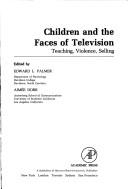 Cover of: Children and the faces of television by edited by Edward L. Palmer, Aimée Dorr.