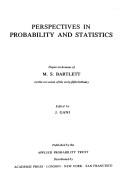 Cover of: Perspectives in probability and statistics: papers in honour of M. S. Bartlett on the occasion of his sixty-fifth birthday