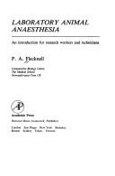 Laboratory animal anaesthesia by P. A. Flecknell