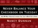 Cover of: Never Balance Your Checkbook on Tuesday