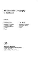 Cover of: An Historical geography of Scotland by edited by G. Whittington, I.D. Whyte.