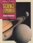 Cover of: Prentice Hall Science Explorer: Astronomy