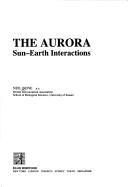 Cover of: The aurora: sun-earth interactions