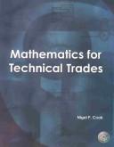 Cover of: Mathematics for the Technical Trades by Nigel P. Cook, Nigel P. Cook