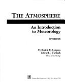 Cover of: The Atmosphere by Edward J. Tarbuck, Frederick K. Lutgens