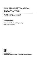 Cover of: Adaptive Estimation and Control: Partitioning Approach (Prentice Hall International Series in Systems and Control Engineering)