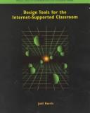 Cover of: Design Tools for the Internet Supported Classroom by Judi Harris