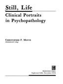 Cover of: Still, life: clinical portraits in psychopathology