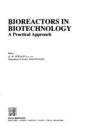 Bioreactors in biotechnology by A. H. Scragg