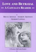 Cover of: Love and Betrayal: A Catullus Reader