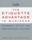 Cover of: The Etiquette Advantage in Business