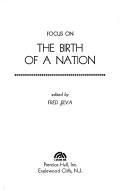 Cover of: Focus on The birth of a nation. | Fred Silva