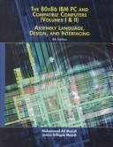 Cover of: The 80x86 IBM PC and compatible computers. by Muhammad ali mazidi, Janice Gillispie-Mazidi, Muhammad A. Mazidi, Janice Catherine Gillispie-Mazidi, Muhammad ali mazidi