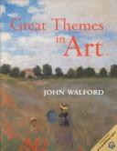 Cover of: Great Themes in Art | E. John Walford