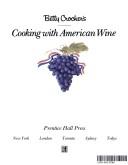 Cover of: Betty Crocker's Cooking With American Wine.