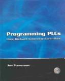 Cover of: Programming PLCs Using Rockwell Automation Controllers by Jon Stenerson, Jon Stenerson