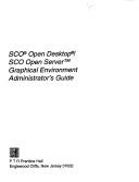 Cover of: Sco Open Desktop/Sco Open Server Graphical Environment Administrator