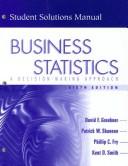 Cover of: Business Statistics: A decision-making Approach (Student Solutions Manual, 6th Edition)