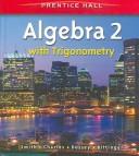 Cover of: Algebra 2 with Trigonometry (Prentice Hall) by Charles Smith, Dan Kennedy