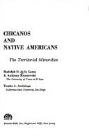 Cover of: Chicanos and native Americans: the territorial minorities