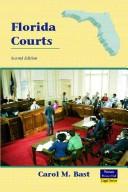 Cover of: Florida Courts (4th Edition) by Carol M. Bast