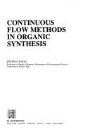 Cover of: Continuous Flow Methods In Organic Synthesis by Pietro Tundo, Pietro Tundo