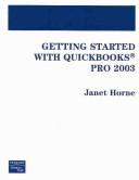 Cover of: Getting Started with Quickbooks Pro 2003 (6th Edition) by Janet Horne