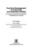 Cover of: Practical management of chemicals and hazardous wastes | W. Lee Kuhre