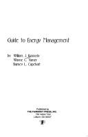 Cover of: Guide to Energy Management by William J. Kennedy, Wayne C. Turner, B. L. Capehart