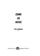 Cover of: Crime as work.