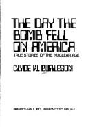 Cover of: The day the bomb fell on America by Clyde W. Burleson, Clyde W. Burleson