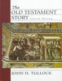Cover of: The Old Testament story | Tullock, John H.