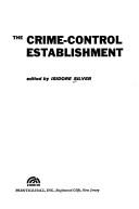 Cover of: The crime-control establishment